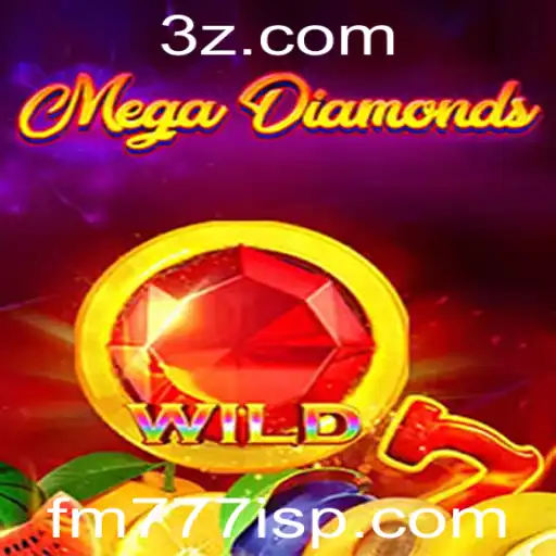 MegaDiamond: Descubra o Mundo Fascinante do Jogo com FM777